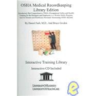 OSHA Medical Recordkeeping: Introductory but Comprehensive OSHA (Occupational Safety and Health) Training for the Managers and Employees in a Worker Safety Program, and for Docto