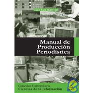 Manual De Produccion Periodistica/ Journalistic Production Manual