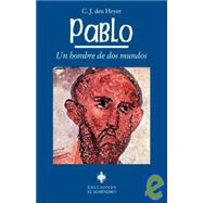 Pablo, Un Hombre De Dos Mundos/ Paul a Man of Two Worlds