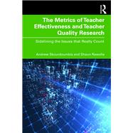 The Metrics of Teacher Effectiveness and Teacher Quality Research
