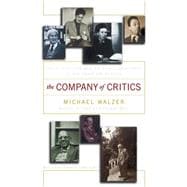 The Company Of Critics Social Criticsm And Political Commitment In The Twentieth Century,9780465090617