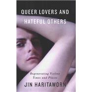 Queer Lovers and Hateful Others