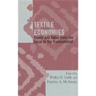 Textile Economies Power and Value from the Local to the Transnational