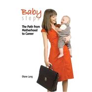 Baby Steps: The Path From Motherhood To Career