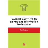 Practical Copyright for Library and Information Professionals