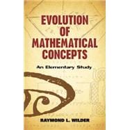 Evolution of Mathematical Concepts An Elementary Study