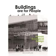 Buildings Are for People Human Ecological Design