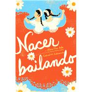 Nacer Bailando (Dancing Home)