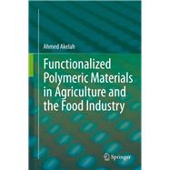 Functionalized  Polymeric Materials in Agriculture and the Food Industry