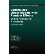 Generalized Linear Models with Random Effects: Unified Analysis via H-likelihood, Second Edition