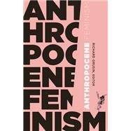 Anthropocene Feminism