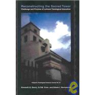 Reconstructing the Sacred Towers : Challenge and Promise of Latina/O Theological Education