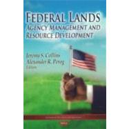 Federal Lands : Agency Management and Resource Development
