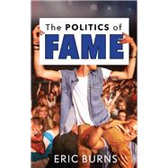 The Politics of Fame