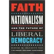 Faith, Nationalism, and the Future of Liberal Democracy