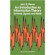 An Introduction to Information Theory Symbols, Signals and Noise