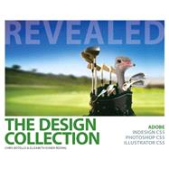 Design Collection Revealed : Adobe Indesign CS5, Photoshop CS5 and Illustrator CS5