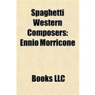 Spaghetti Western Composers : Ennio Morricone