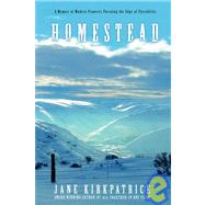 Homestead : Modern Pioneers Pursuing the Edge of Possibility