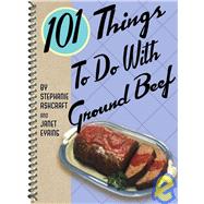 101 Things to Do With Ground Beef