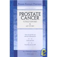Prostate Cancer: Totally Exposed & My Story