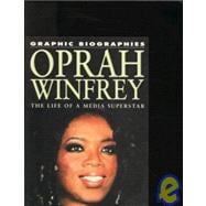 Oprah Winfrey: The Life of a Media Superstar