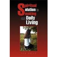 Spiritual Solution to Smoking and Daily Living