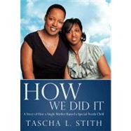 How We Did It: A Story of How a Single Mother Raised a Special-needs Child