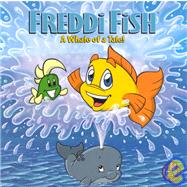 Freddi Fish : A Whale of a Tale! (Illustrated)