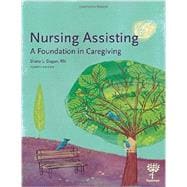 Nursing Assisting: A Foundation in Caregiving, 4th Edition