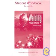 Student Workbook to accompany Welding: Principles & Practices