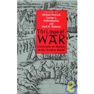 The Laws of War; Constraints on Warfare in the Western World
