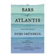 The Bars of Atlantis Selected Essays