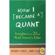 How I Became a Quant : Insights from 25 of Wall Street's Elite