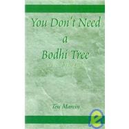 You Don't Need a Bodhi Tree : To Find the Light