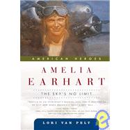 Amelia Earhart : The Sky's No Limit