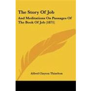 Story of Job : And Meditations on Passages of the Book of Job (1871)