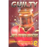 Guilty- Until Proven Innocent: Teachers and Accusations of Abuse