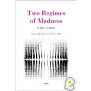 Two Regimes of Madness, revised edition Texts and Interviews 1975-1995