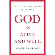 God Is Alive and Well The Future of Religion in America