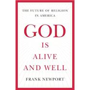 God Is Alive and Well The Future of Religion in America