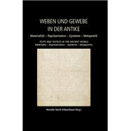 Weben und Gewebe in Der Antike / Texts and Textiles in the Ancient World
