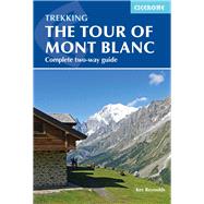 The Tour of Mont Blanc Complete two-way trekking guide