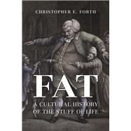 Fat: A Cultural History of the Stuff of Life