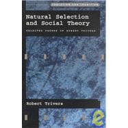 Natural Selection and Social Theory Selected Papers of Robert Trivers