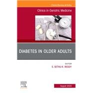 Diabetes in Older Adults, an Issue of Clinics in Geriatric Medicine