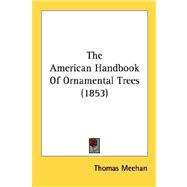 The American Handbook Of Ornamental Trees