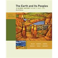 The Earth and Its Peoples, Brief Edition, Volume II