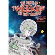 The Story of Tweeker the Time Traveler