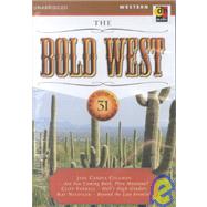 The Bold West: Are You Coming Back/Phin Montana/Hell's High-Grades/Beyond the Law Frontier